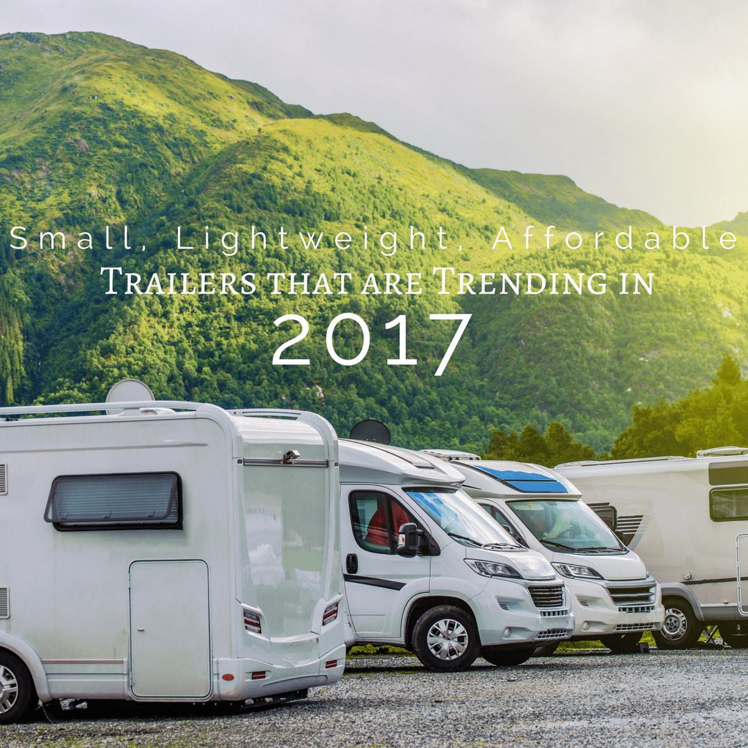 Small, Lightweight, Affordable Trailers Trending for 2020